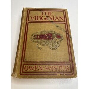 c. 1902 - THE VIRGINIAN by OWEN WISTER - FIRST EDITION